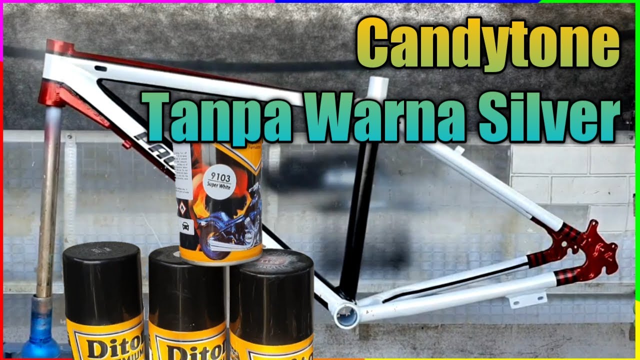 Ngecat Candytone Tanpa Silver Bike Frame Repaint