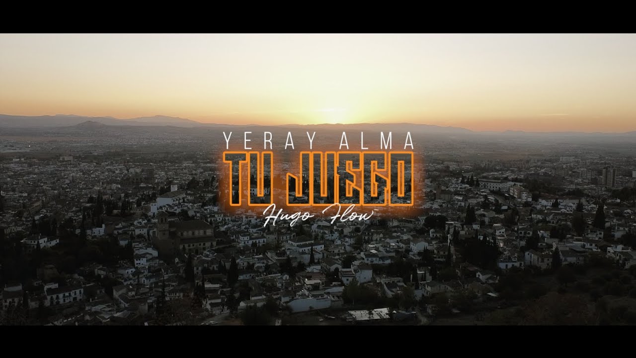 Yeray Alma & Hugo Flow - Tu Juego (Video Oficial)