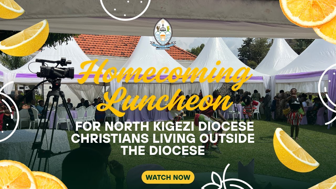 🔴 Homecoming Luncheon | North Kigezi Diocese Christians Living Outside the Diocese |