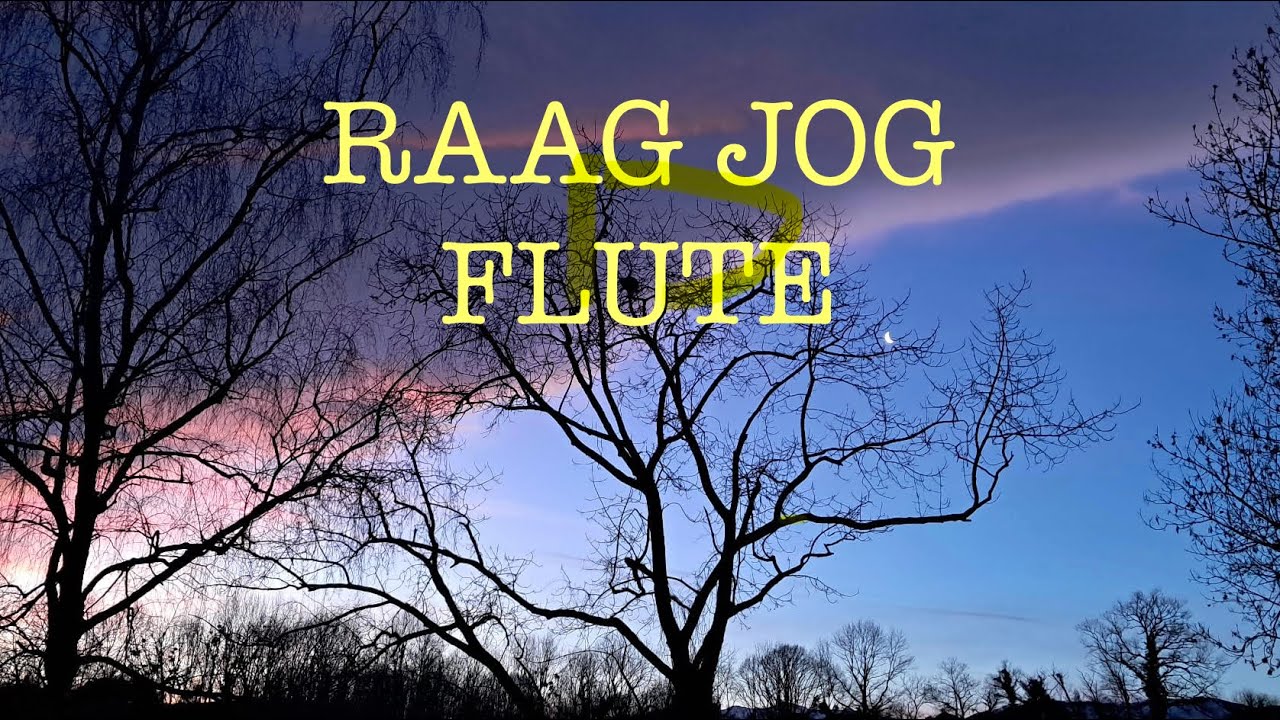 Raag Jog alap in Flute, music for meditation and relaxation: RAAG JOG FLUTE