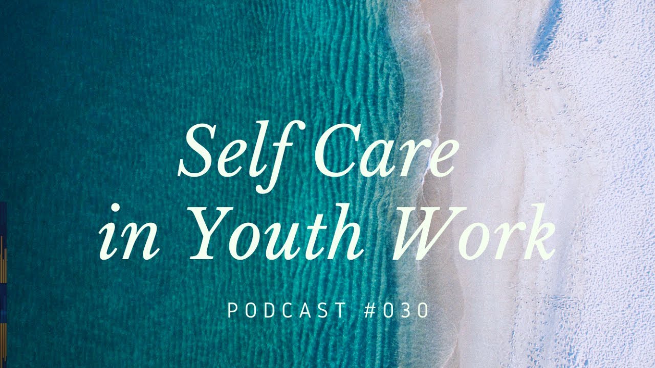 Self Care in Youth Work