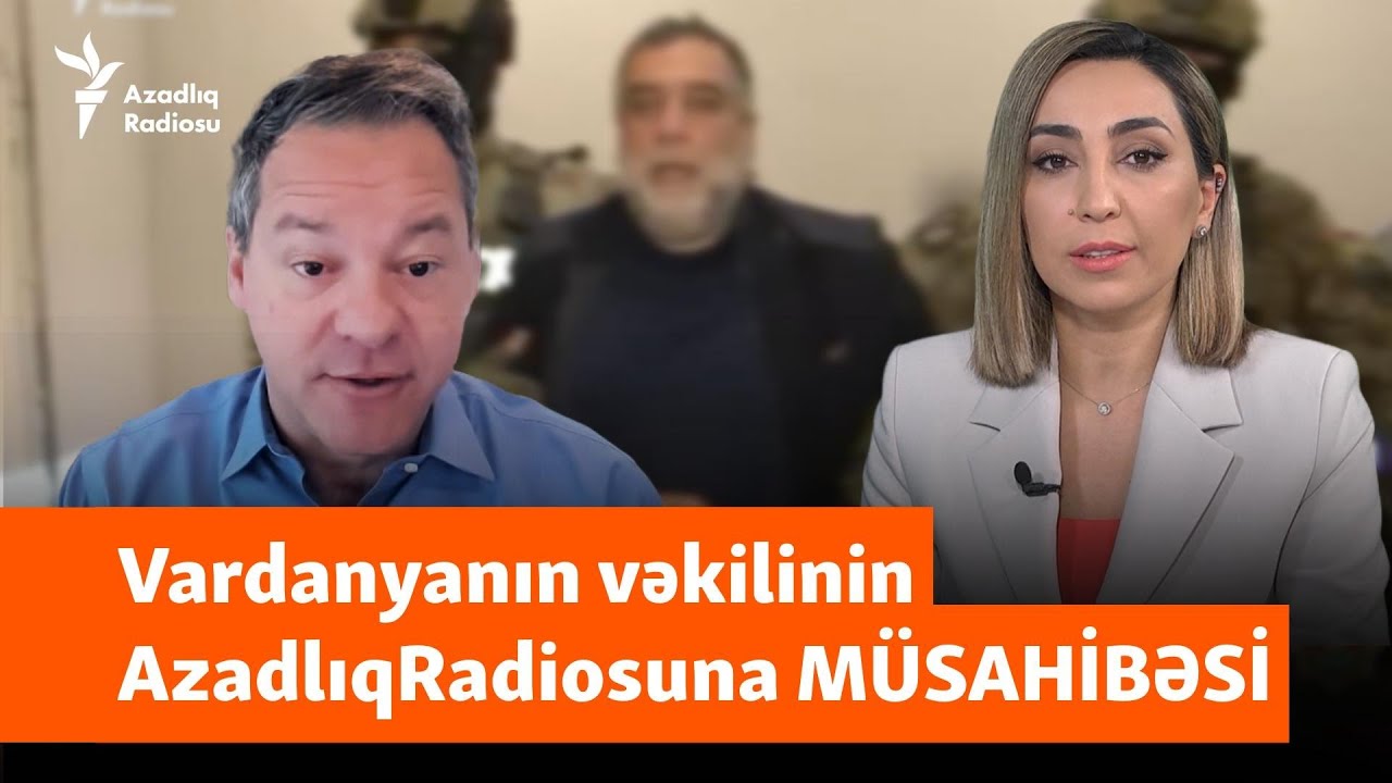 Ruben Vardanyanın vəkili AzadlıqRadiosuna danışır: 