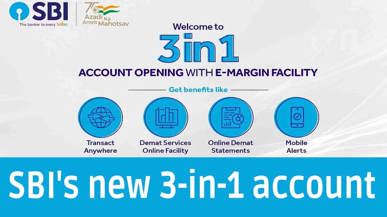 SBI 3-in-1 account provides the benefit of savings account, Demat account and trading account