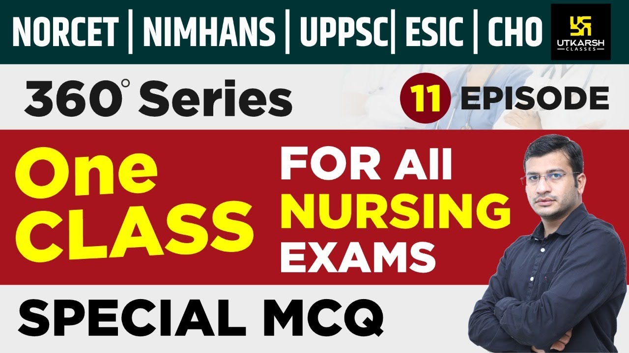 Nursing Exam | 360 Degree Series | Episode-11 | NORCET(AIIMS) | UPPSC | NIMHANS | Siddharth Sir