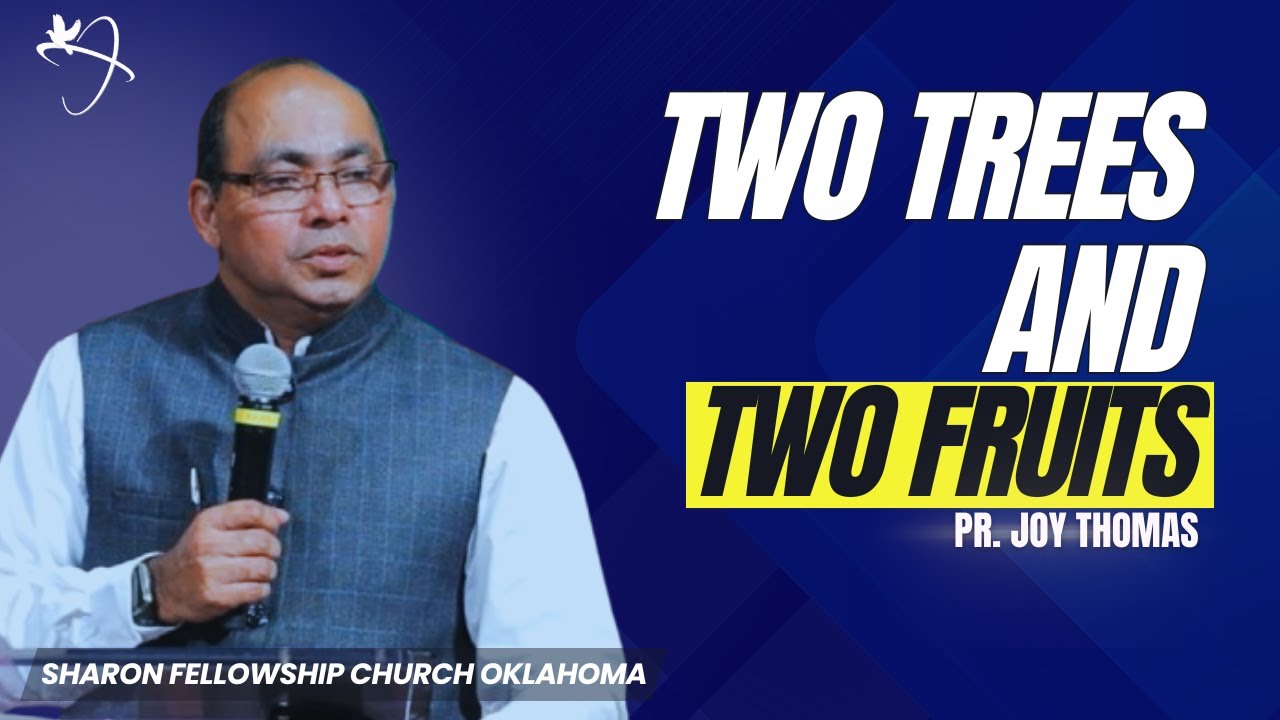 TWO TREES AND TWO FRUITS | PR. JOY THOMAS | SFCOK