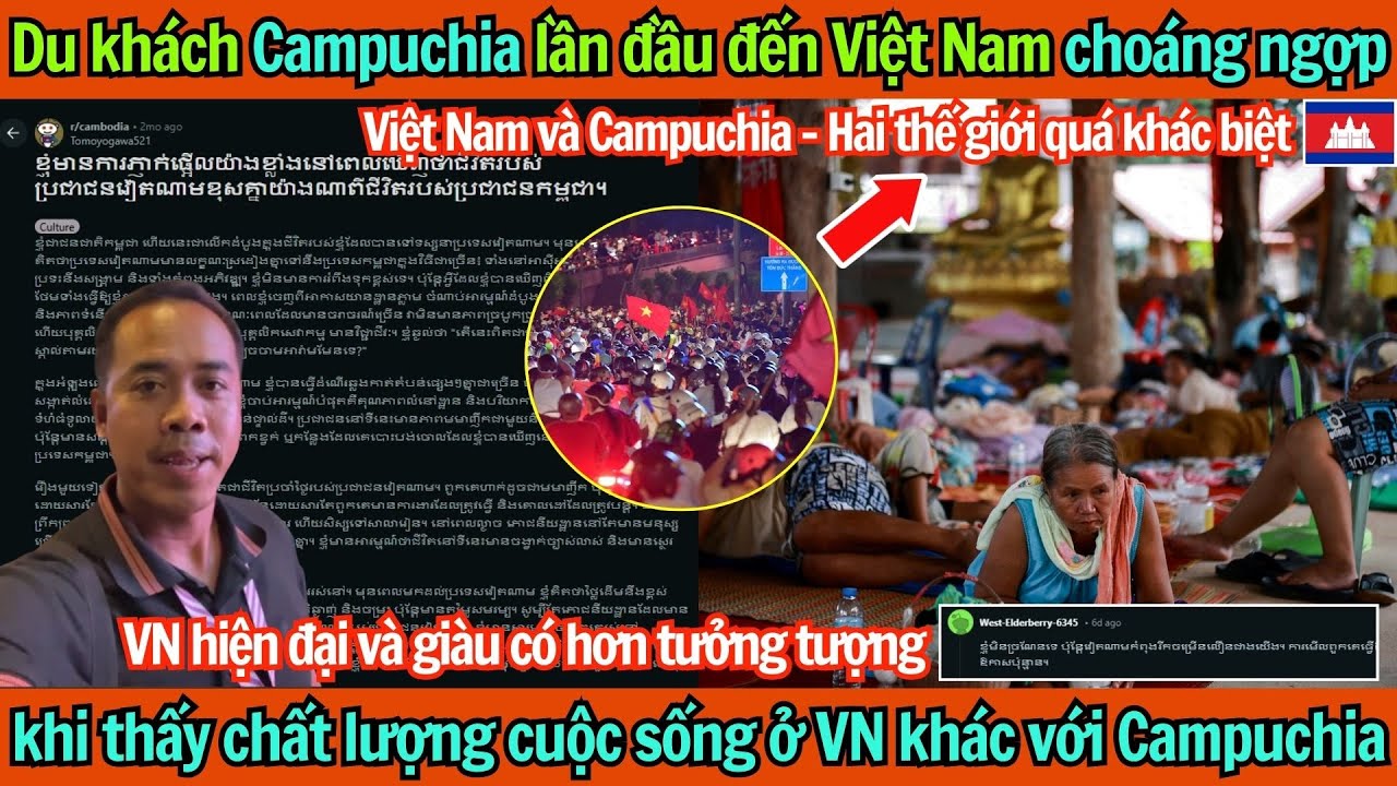 Du khách Campuchia lần đầu đến VN choáng ngợp khi thấy chất lượng cuộc sống ở VN khác với Campuchia
