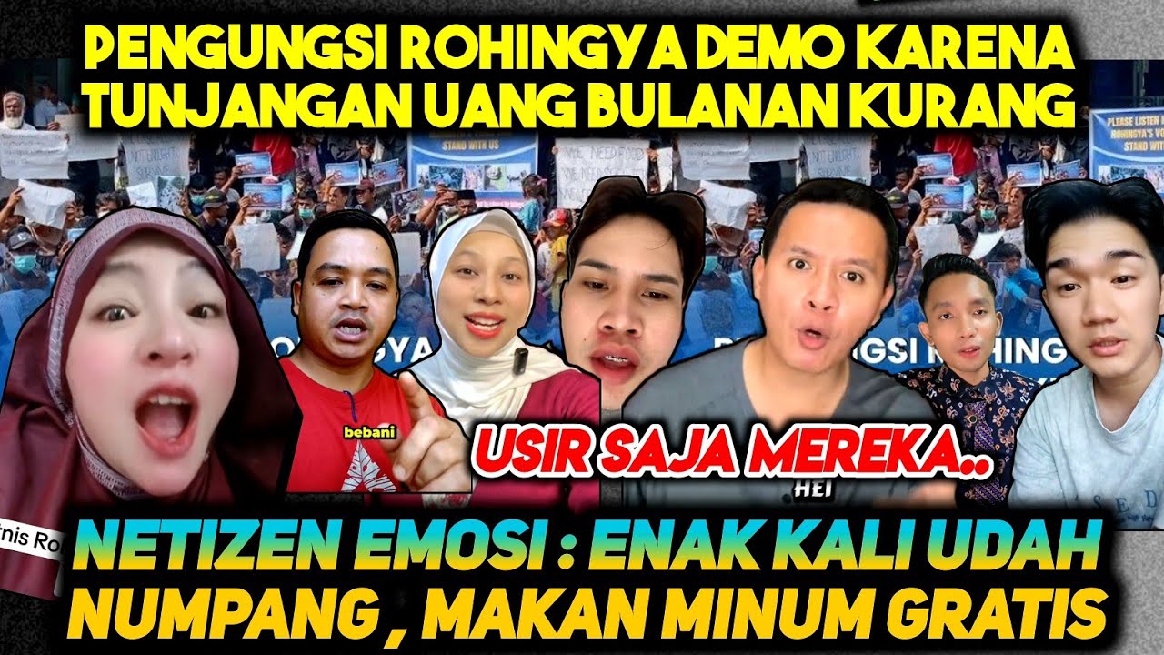 EMOSI !! KUMPULAN REAKSI NETIZEN PENGUNGSI ROHINGYA DEMO KARENA TUNJANGAN KURANG