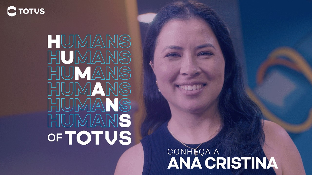 Carreira na TOTVS: Conheça a trajetória da Ana Cristina | Humans of TOTVS