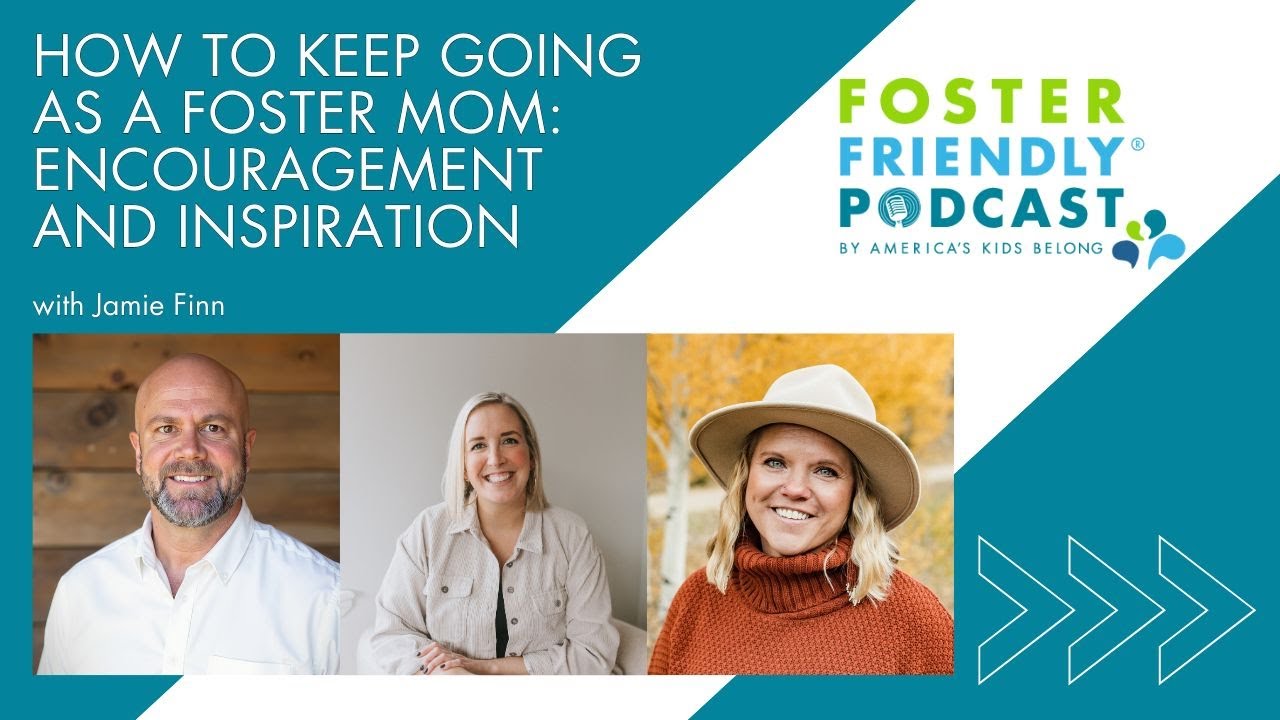 How to Keep Going as a Foster Mom: Encouragement and Inspiration with Jamie Finn