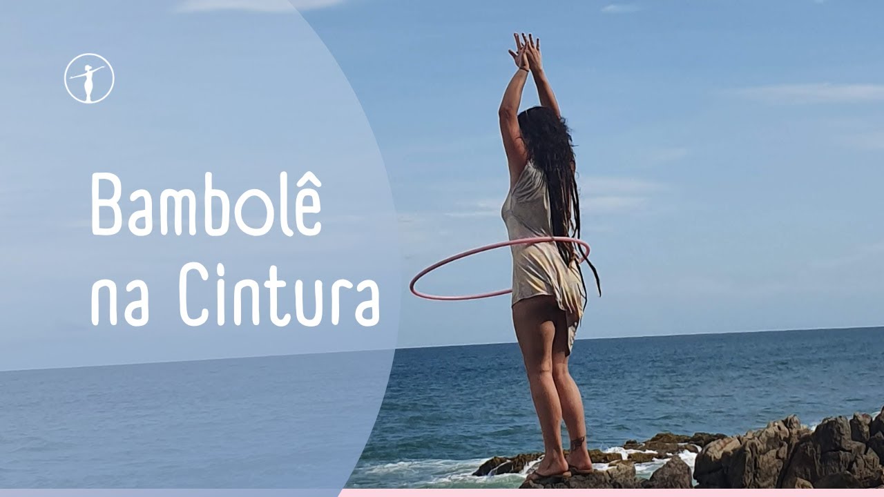 Tutorial: Como rodar o bambolê na cintura