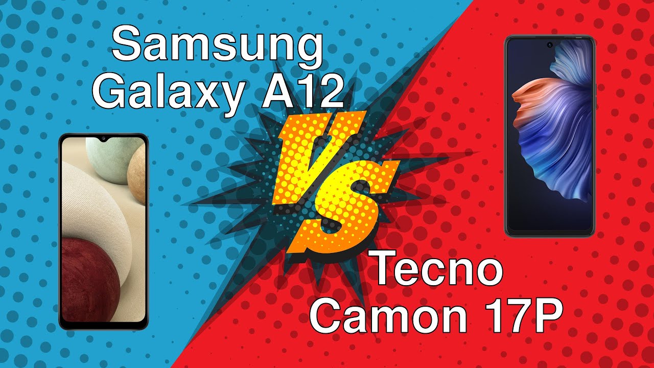 Samsung Galaxy A12 vs Tecno Camon 17P