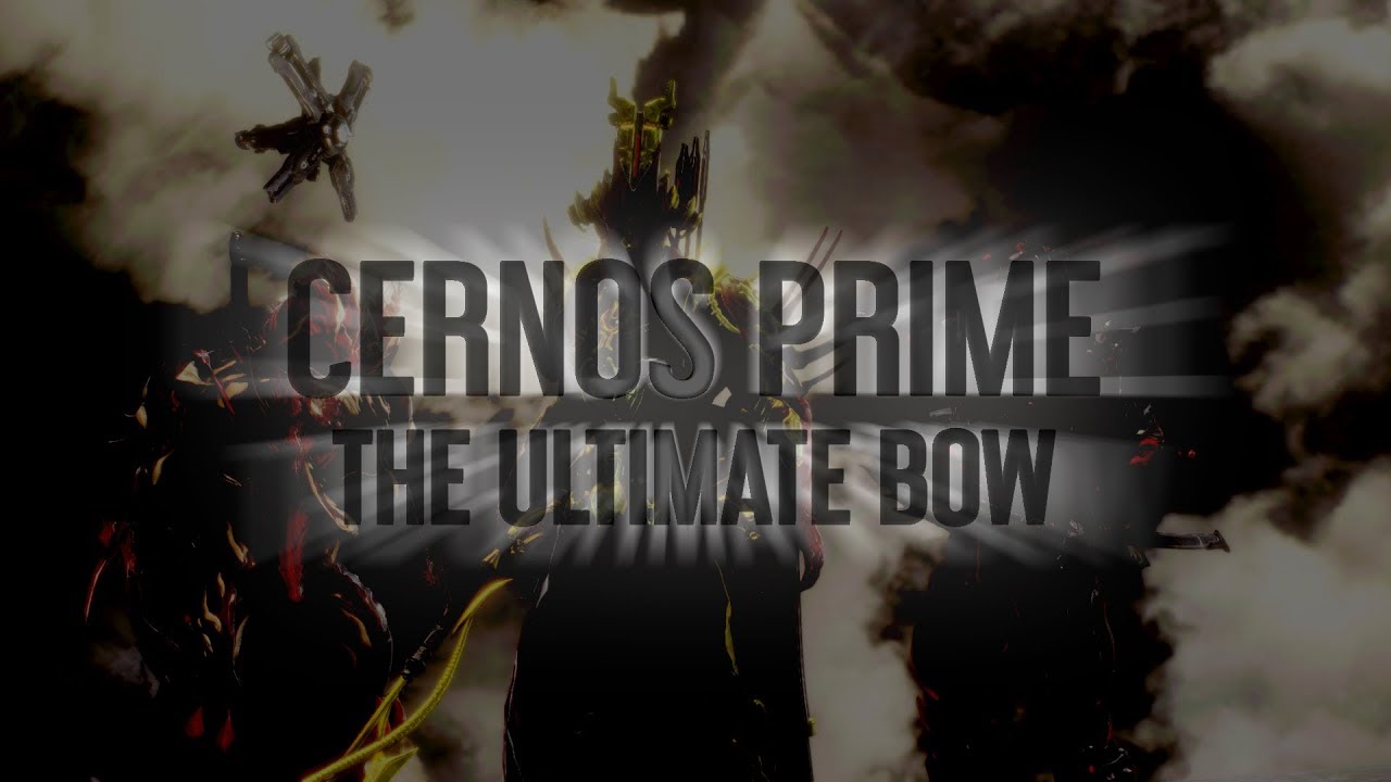 Cernos Prime - The Ultimate Bow