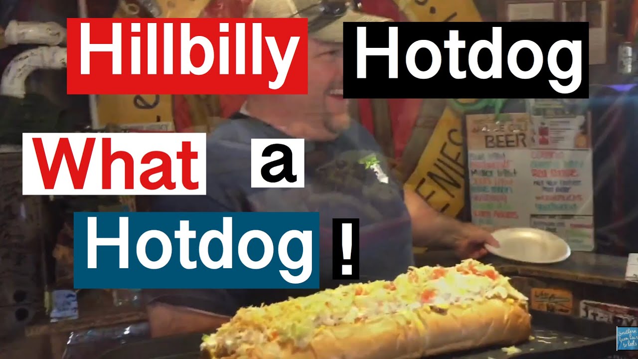 Hillbilly hotdog LeSage  WV    True Southern Accent