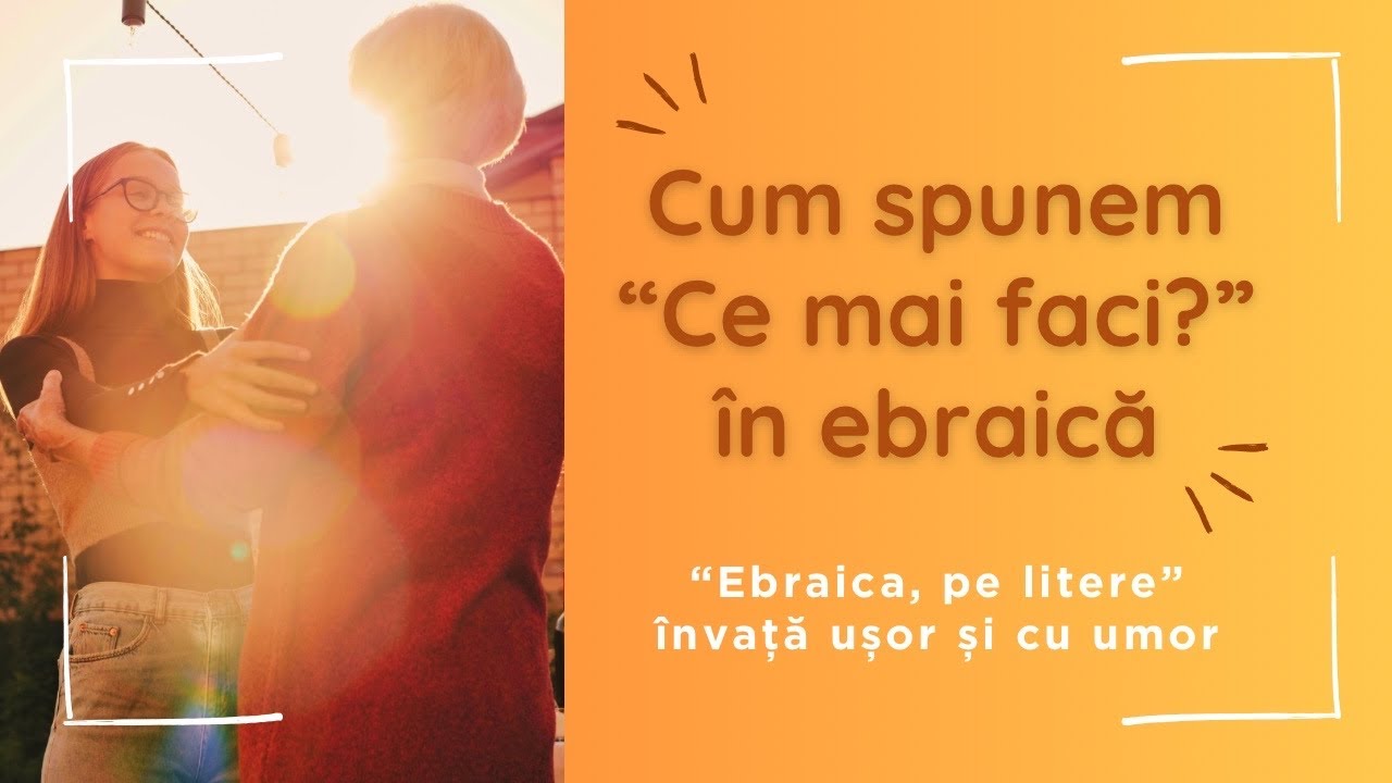 Cum spunem “Ce mai faci?”, în ebraică