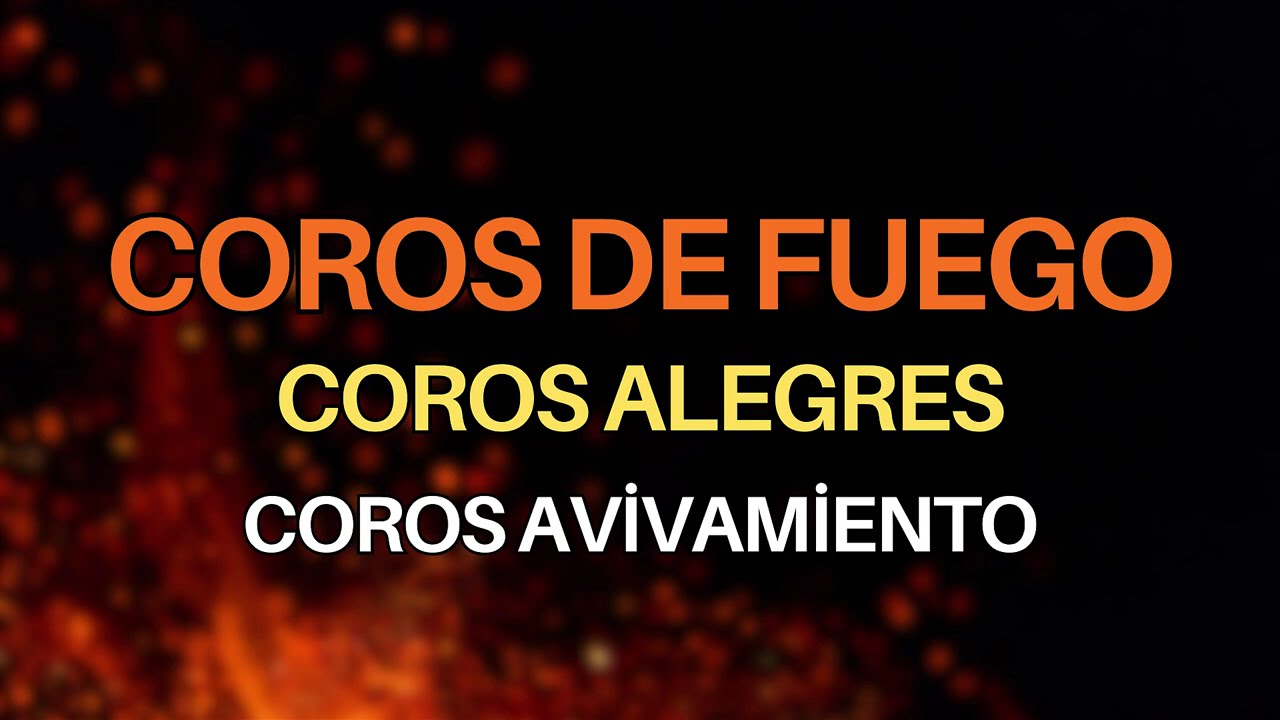 Coros de Fuego - Ven Espiritu divino - Espiritu Santo llename - Un paso mas de fe
