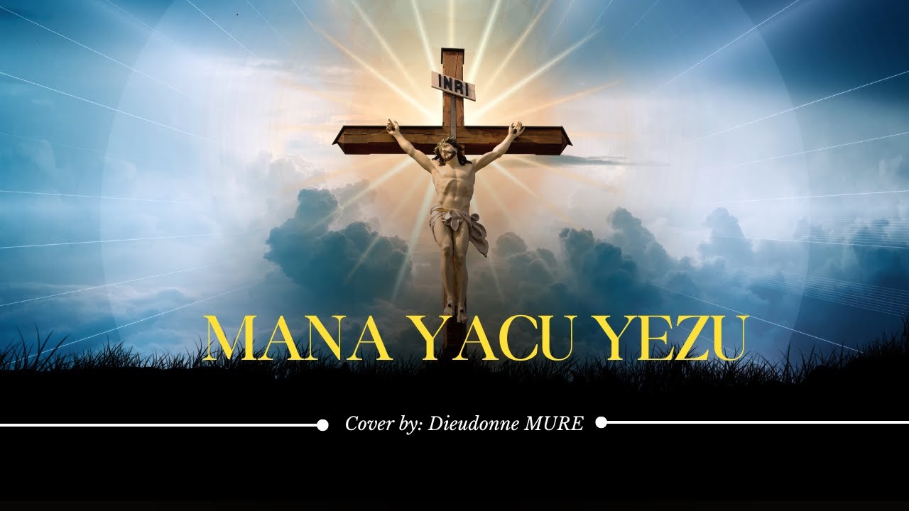 Mana yacu Yezu | Indirimbo z'igisibo | Dieudonne MURE