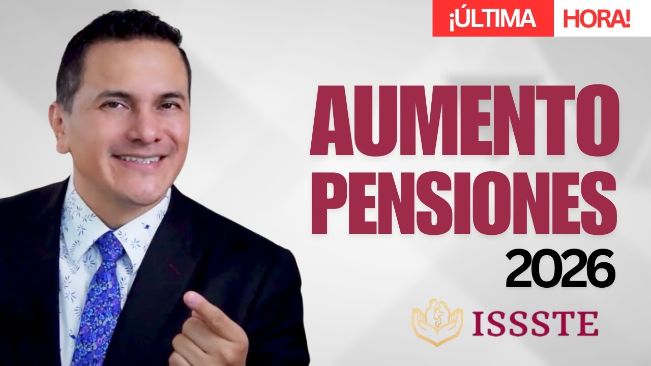 ¡CONFIRMADO! Aumenta la PENSIÓN ISSSTE en 2026 por alza al SALARIO MÍNIMO
