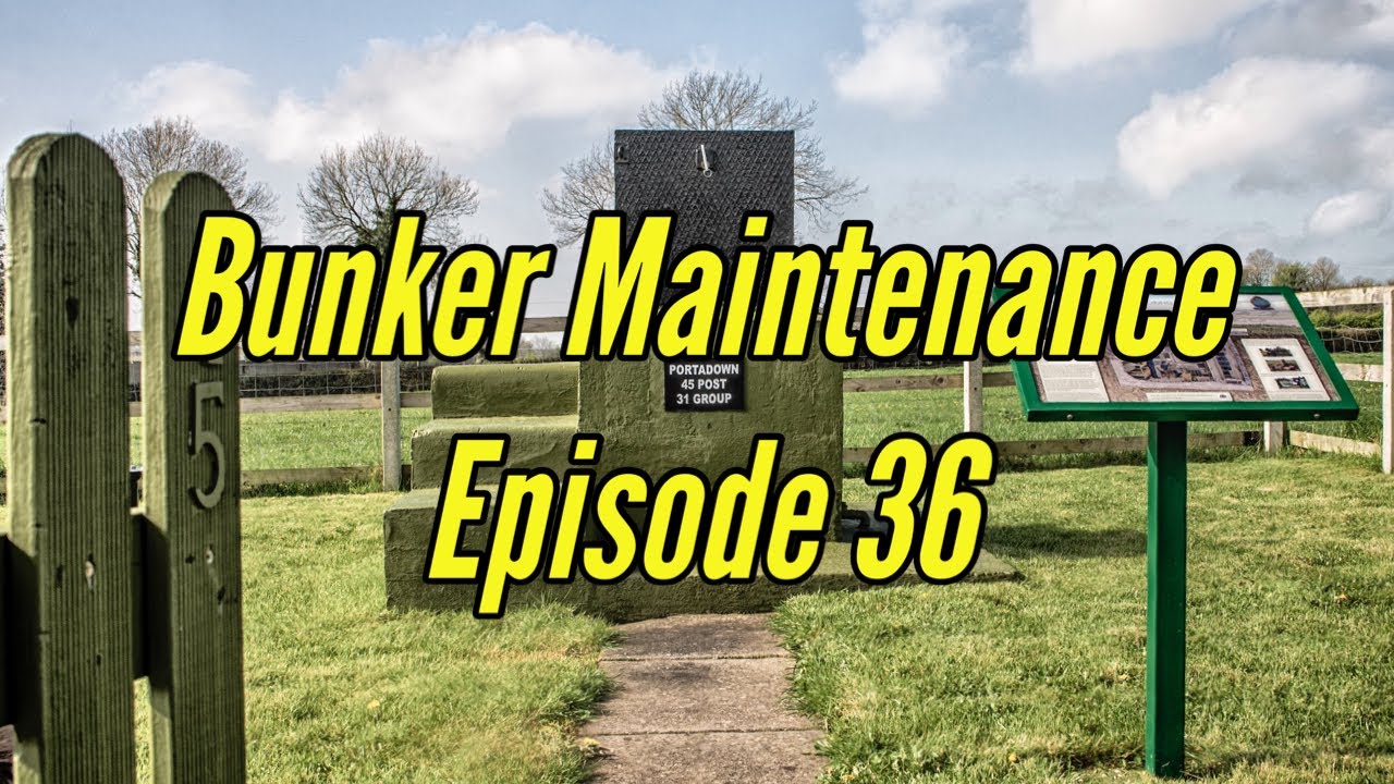 Bunker Maintenance Episode 36