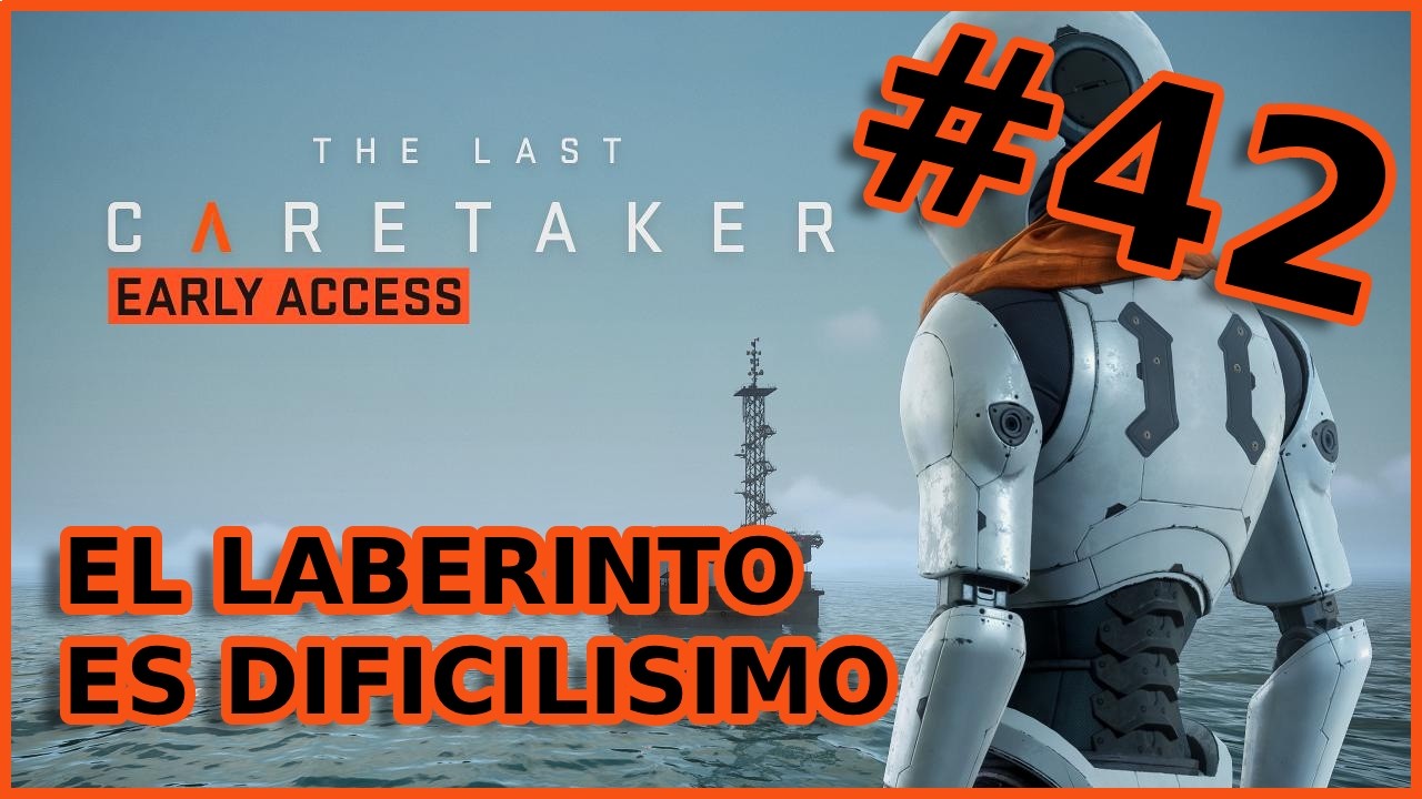 Como se entra al LABERINTO? NO se Hacerlo! |🛠️The Last Caretaker🤖| Gameplay en ESPAÑOL