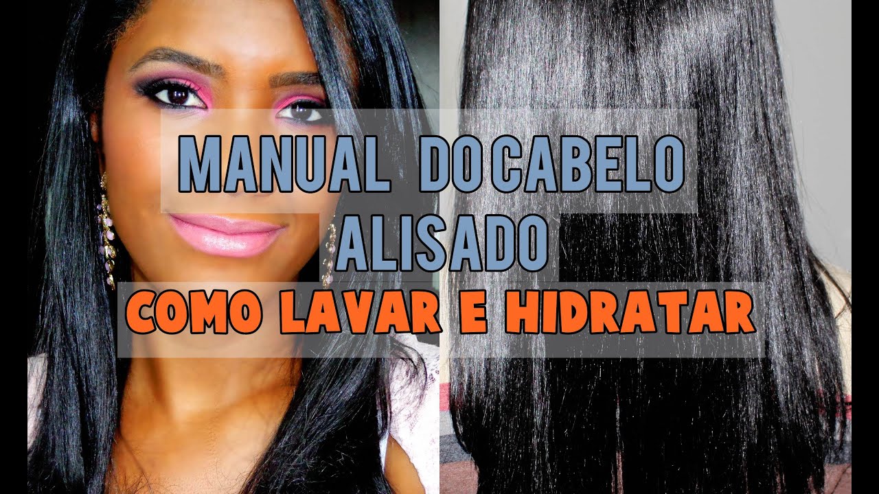 Manual do Cabelo Alisado II -Como Lavar e Hidratar os cabelos