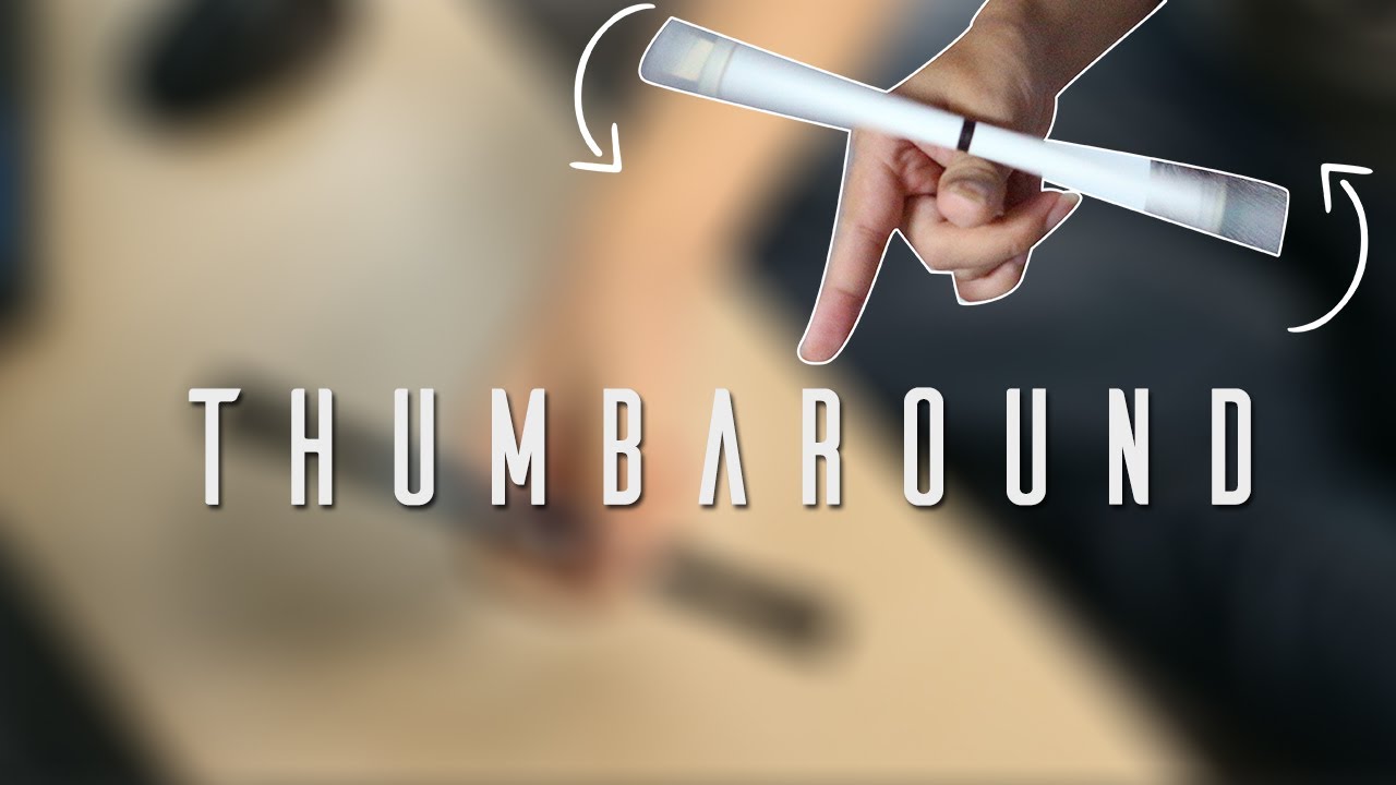 HƯỚNG DẪN QUAY BÚT CƠ BẢN #1: KỸ THUẬT THUMBAROUND