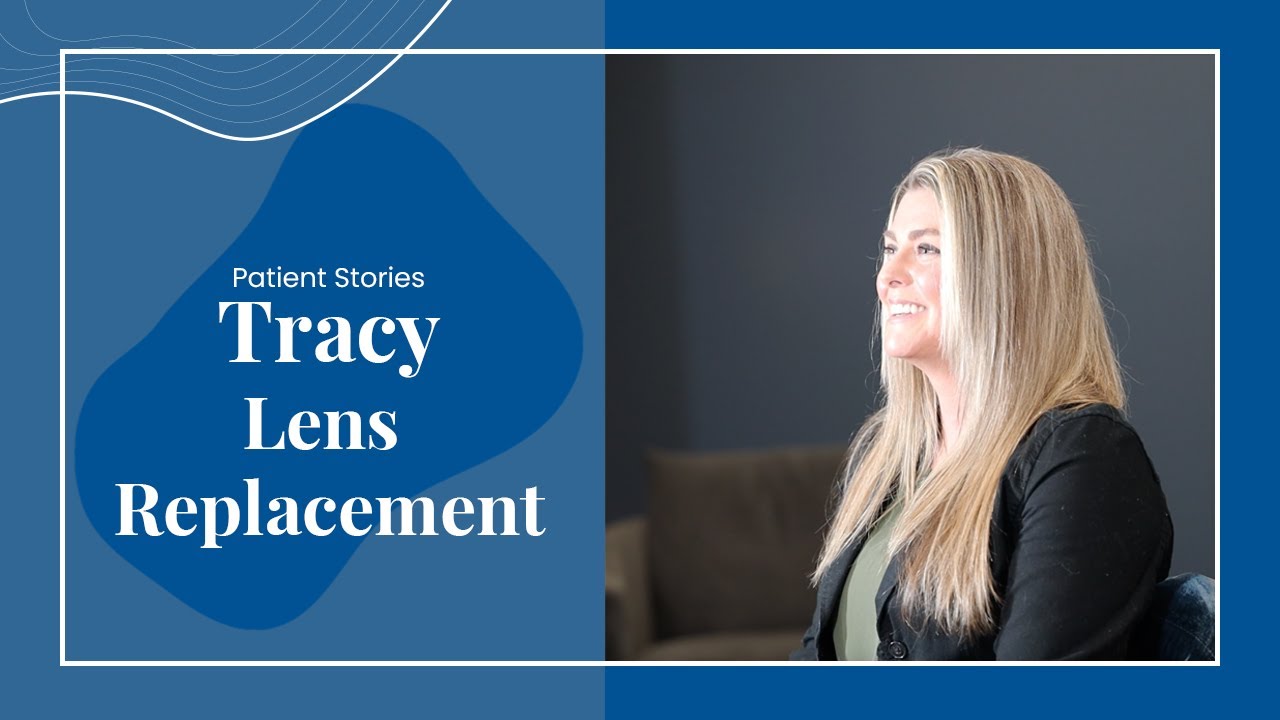 Patient Stories: Tracy (Lens Replacement)