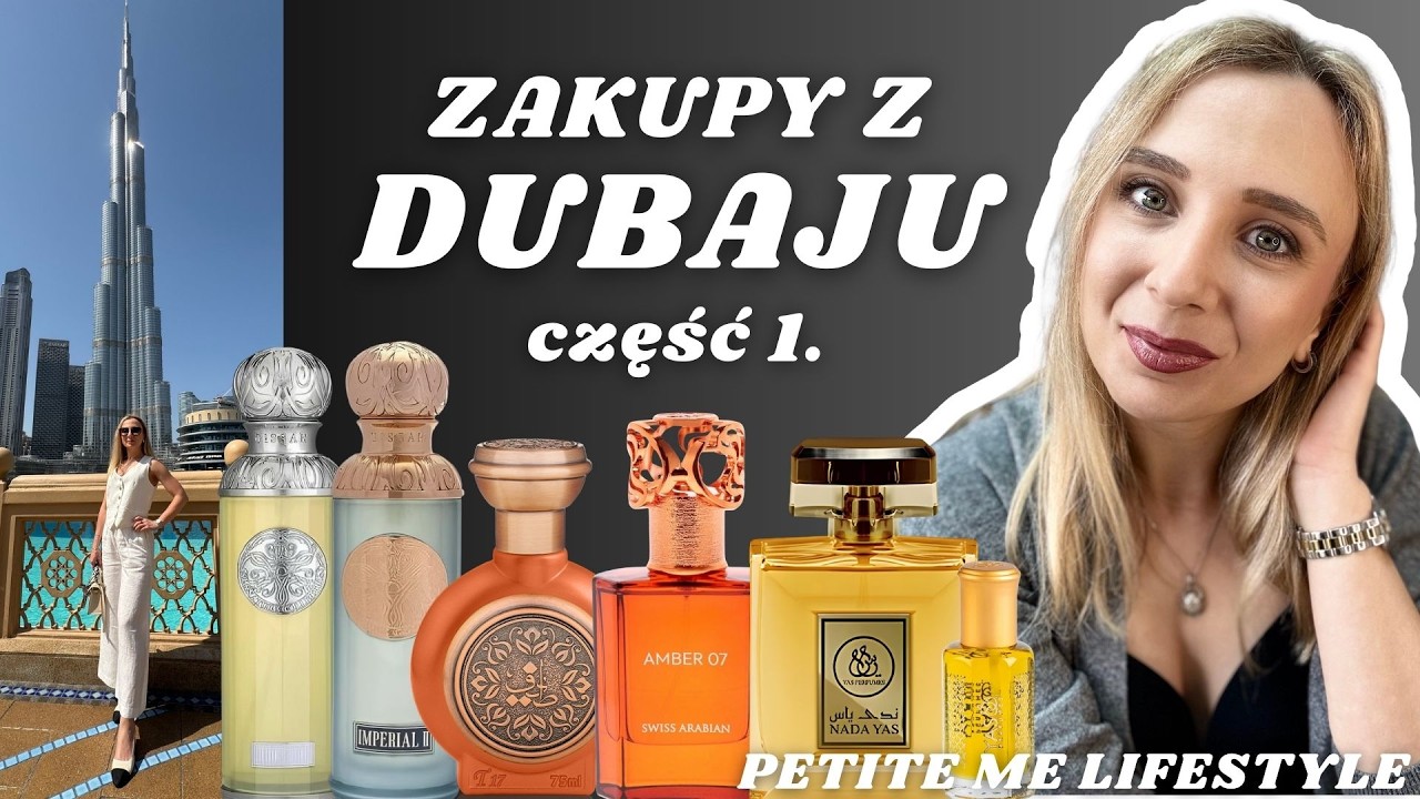 Zakupy z Dubaju 🇦🇪 Te perfumy musiałam przywieźć! | Petite Me Lifestyle