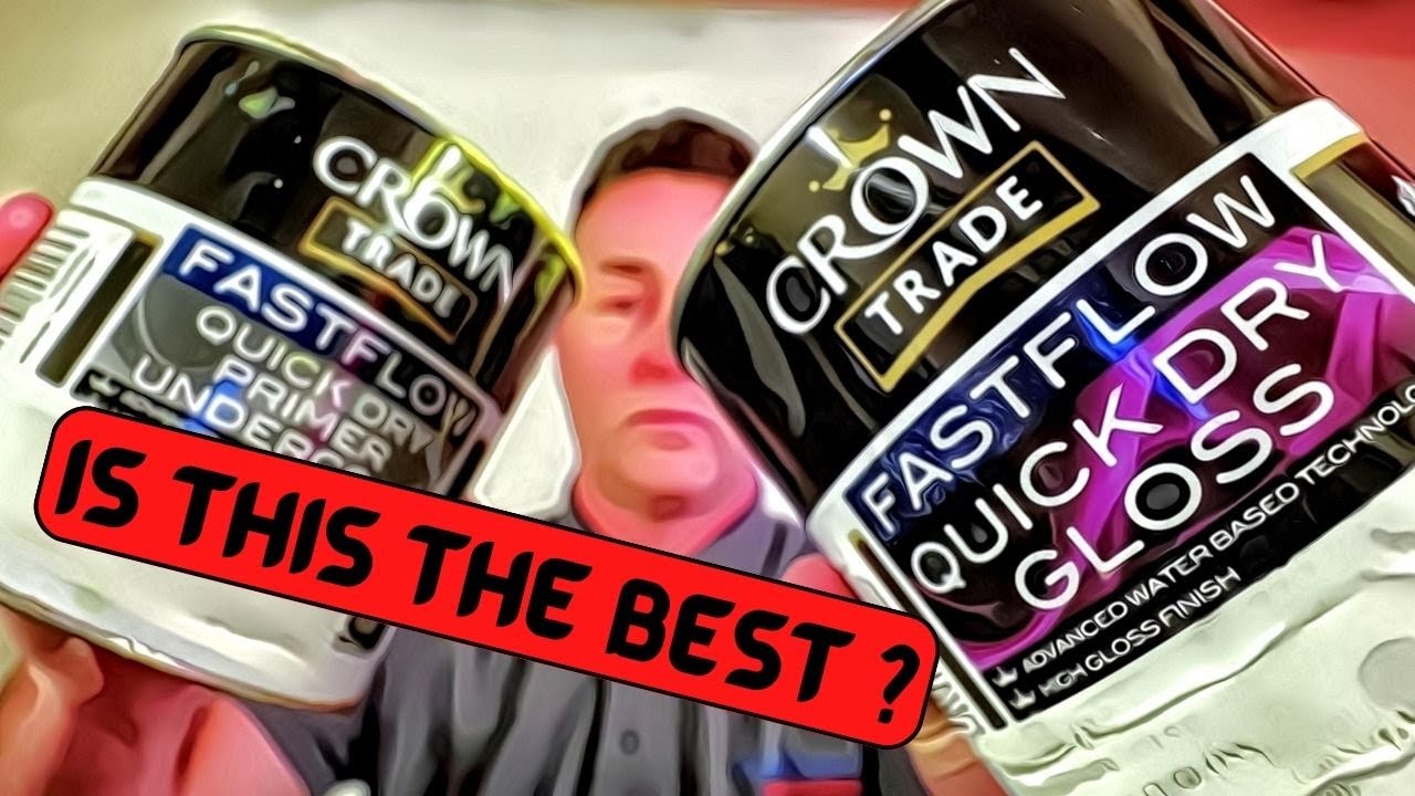 Is the best water based gloss paint - Crown Fast Flow Gloss?
