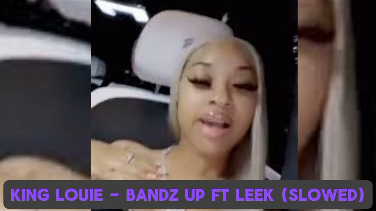 King Louie - Bandz up ft Leek (slowed)