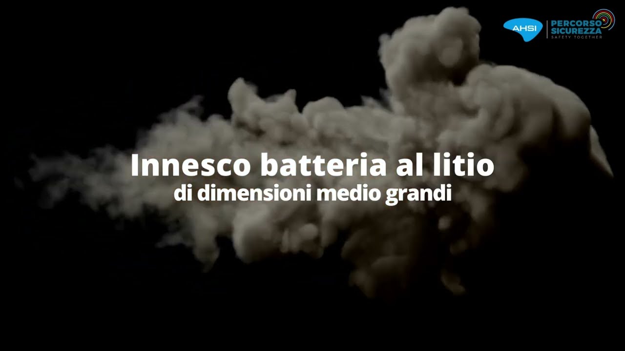 AHSI SpA - Rischi delle batterie al litio: innesco batteria di dimensioni medio grandi