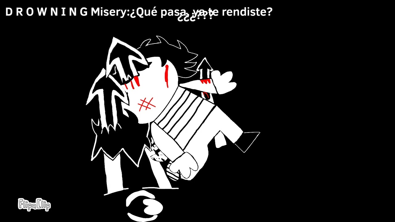 HELP_Pants (Genocida) Batalla contra D R O W N I N G Misery (animaci&oacute;n casi terminada)
