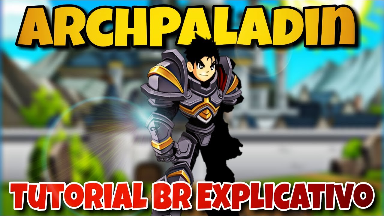 [AQW] ARCHPALADIN [TUTORIAL BR EXPLICATIVO!]