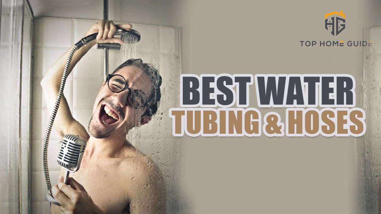 ▶️Water Tubing & Hoses: Top 10 Best Water Tubing & Hoses For 2020 - [ Buying Guide ]