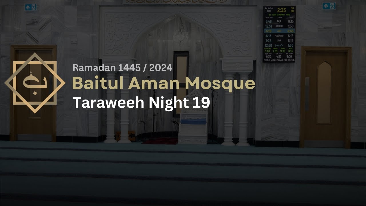 Taraweeh Night 19 Ramadan 2024 Baitul Aman Mosque