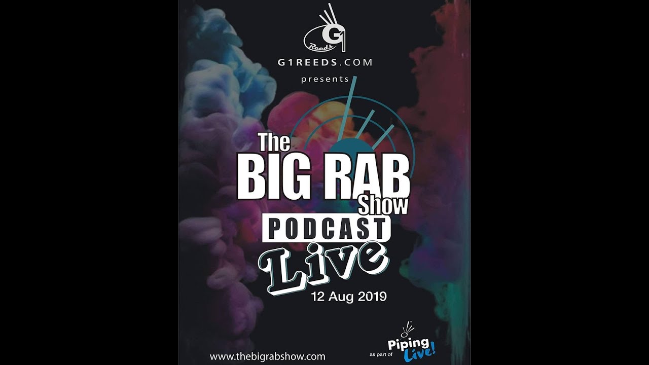 G1 Reeds presents Big Rab Show Live at Piping Live 2019  The Journey