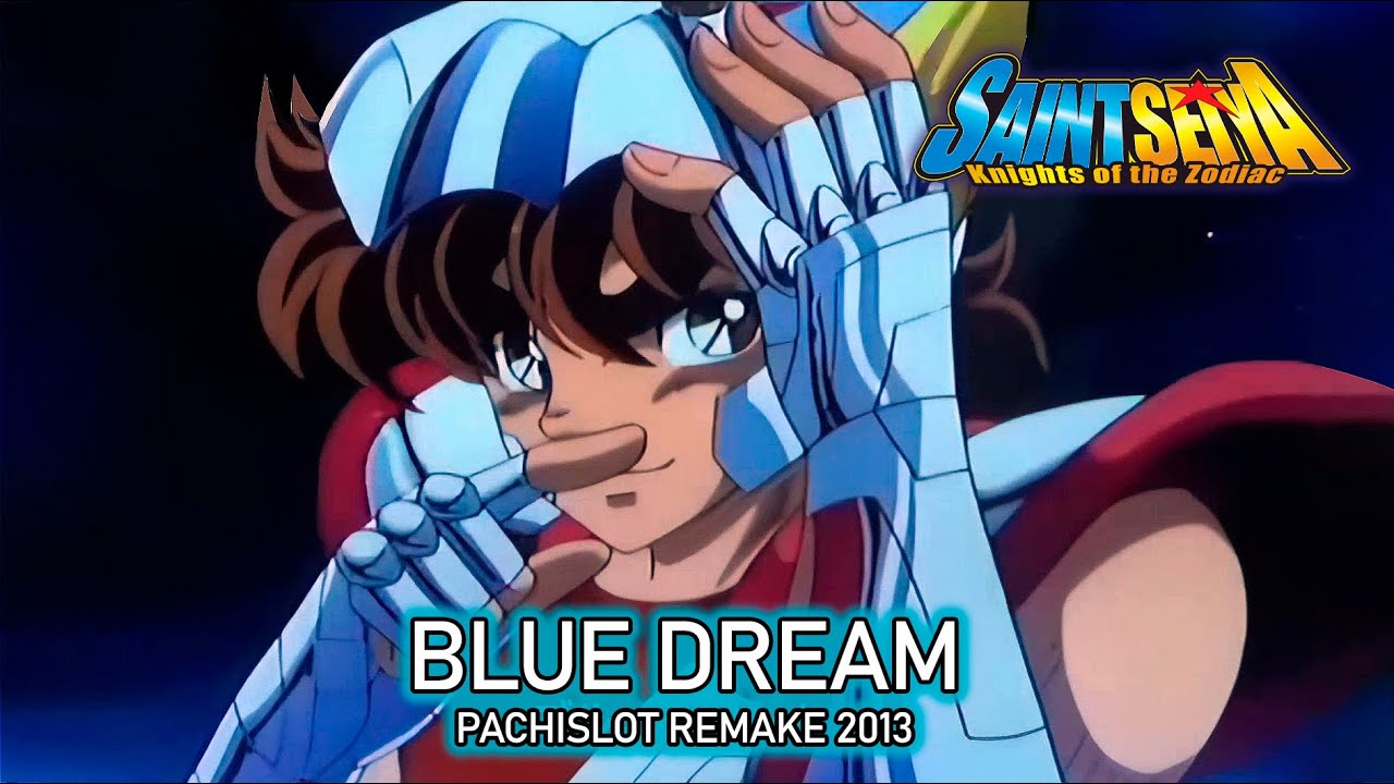 Saint Seiya Pachislot | Blue Dream Remake [Full HD] 2013 Version