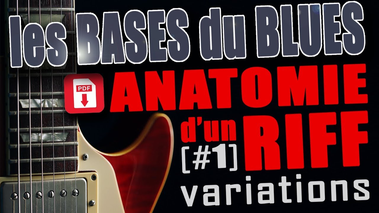 BLUES - ANATOMIE D'UN RIFF #1 - VARIATIONS [+PDF]