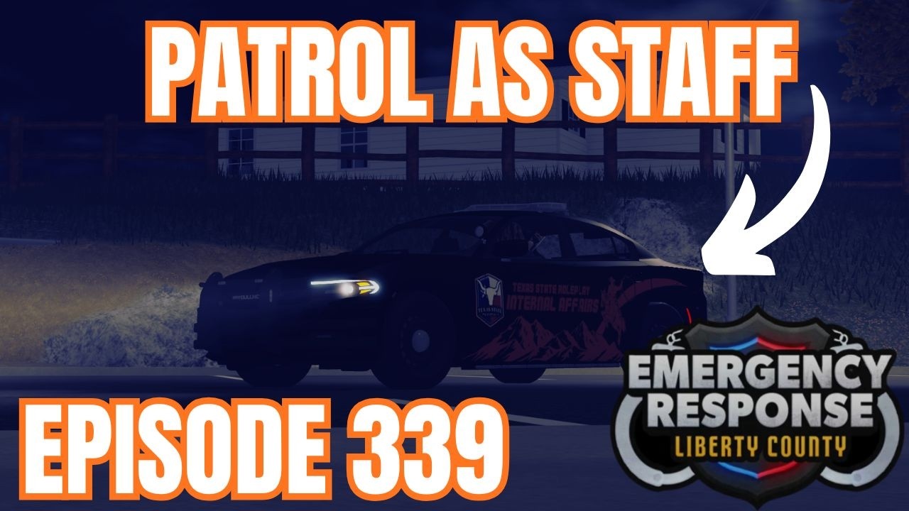 🔥INSANE | Patrol as Staff | Episode 339 ERLC Roblox🔥