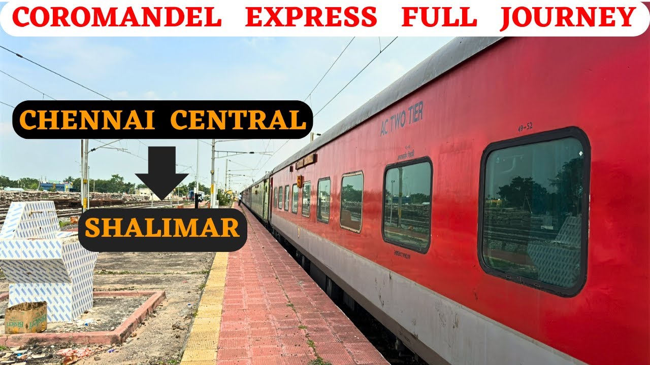 Coromandel Express Full Journey - Take 2 | Chennai Central to Shalimar | Eastern Coast