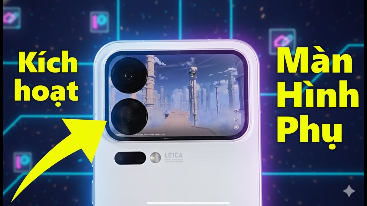 Hướng dẫn kích hoạt màn hình phụ Xiaomi 17 Pro và Xiaomi 17 Promax - Sử dụng all app!