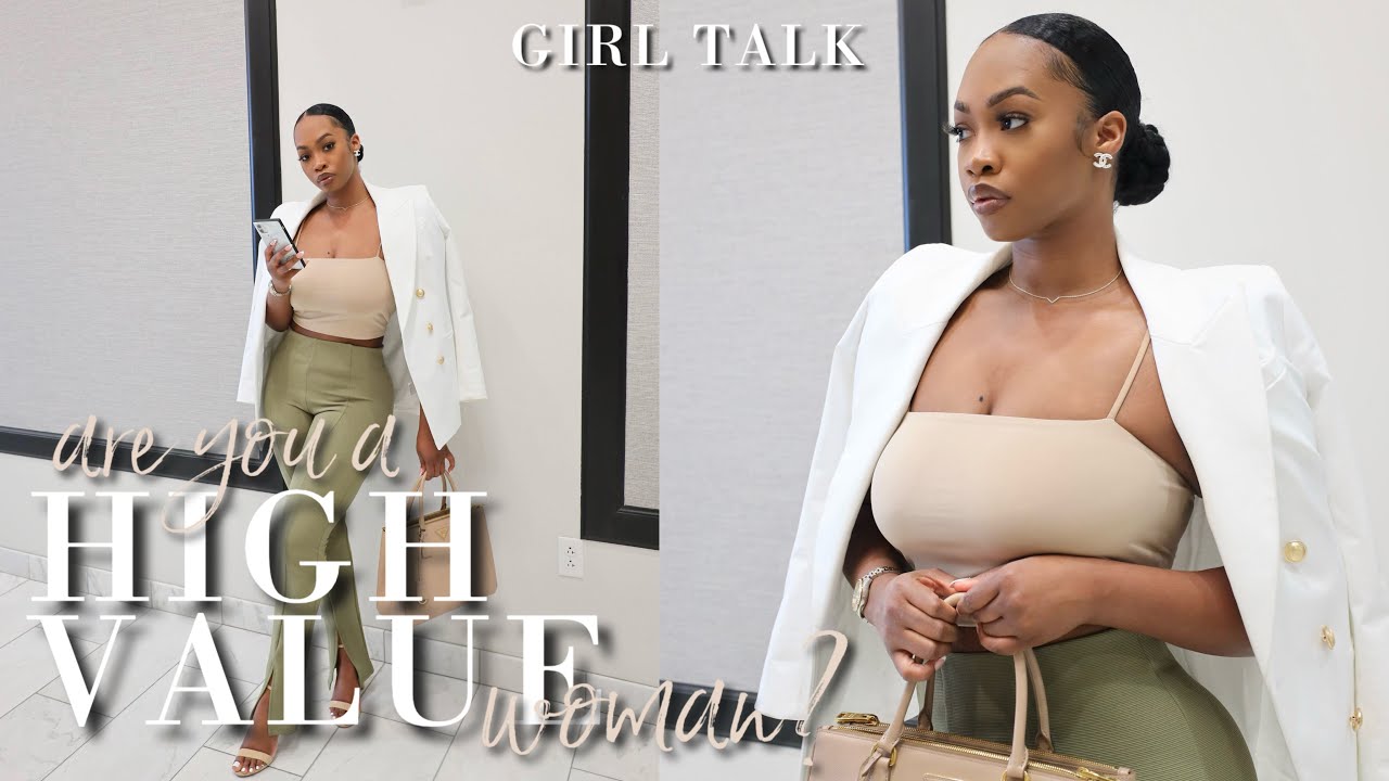 How to Be A HIGH VALUE WOMAN | Girl Talk GRWM | Maya Galore