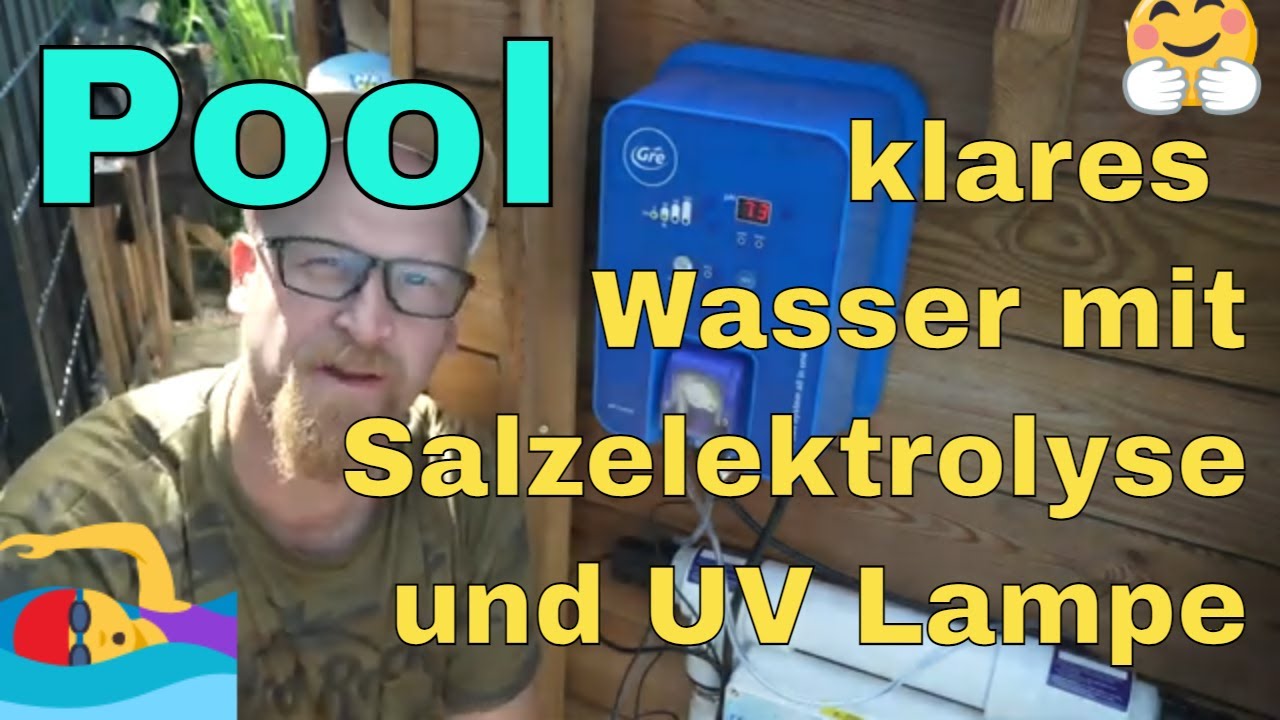 Keine Algen mehr im Pool, fast ohne Chemie (Salzelektrolyse und UV Lampe, GRE, Poolhammer)