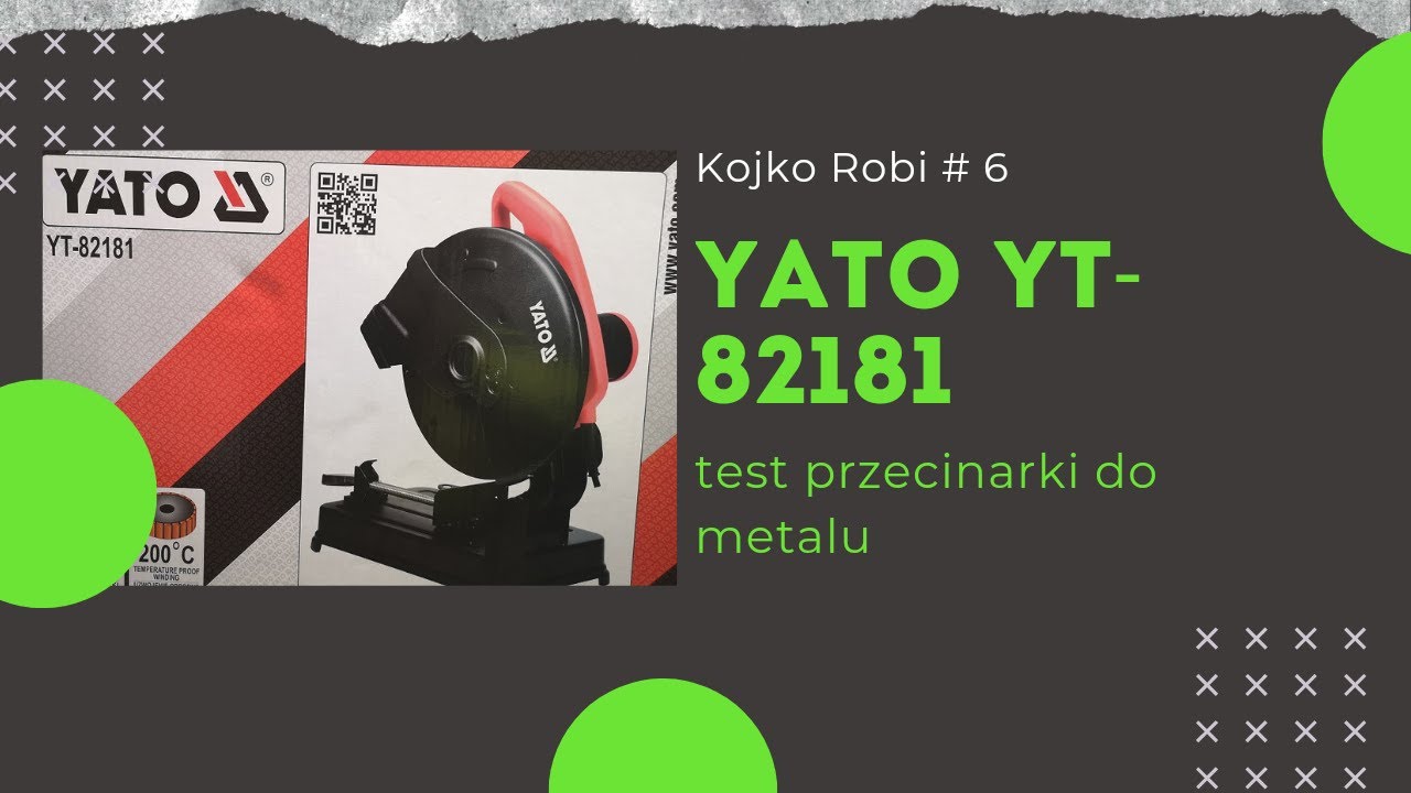 Yato -YT 82181.......test przecinarki do metalu