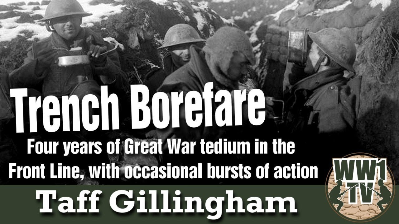 Trench Borefare - Four years of Great War tedium in the Front Line, with occasional bursts of action