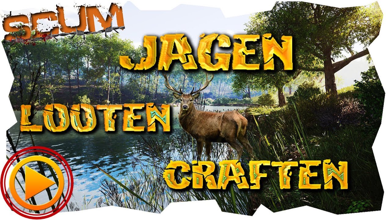 SCUM - Jagen Looten und Craften - SCUM Starter Guide Deutsch