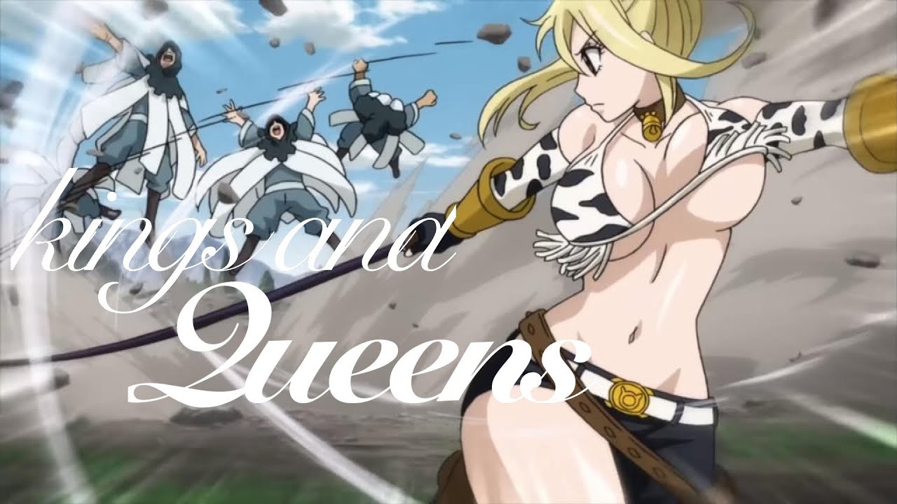 Kings And Queens || Lucy Heartfilia [AMV]