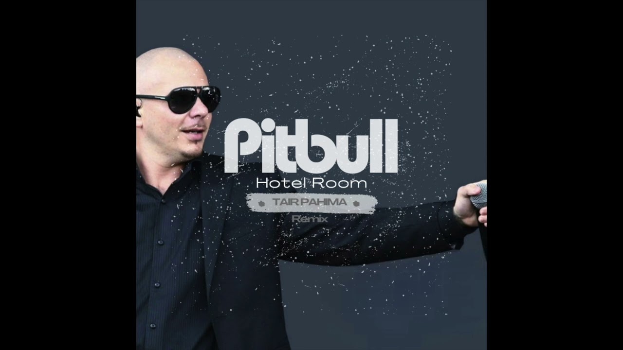 Pitbull - Hotel Room & TAKI (Tair Pahima Remix Edit) 2025
