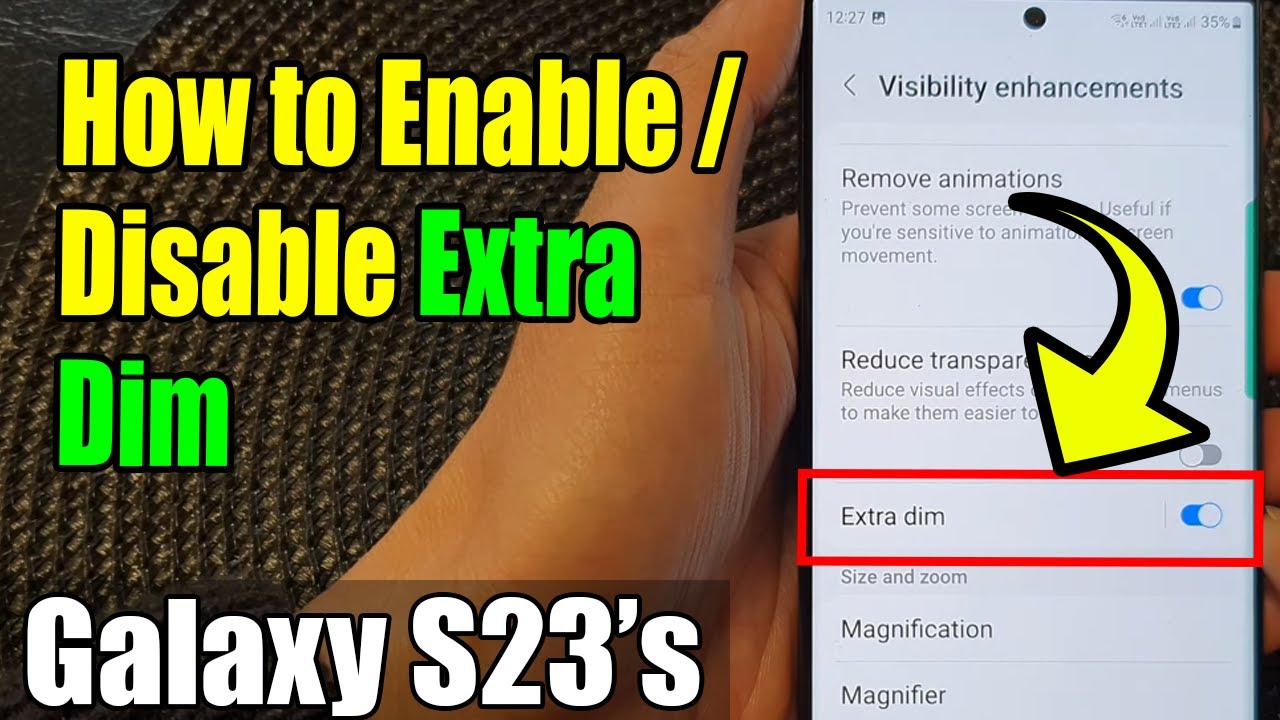 Galaxy S23's: How to Enable/Disable Extra Dim
