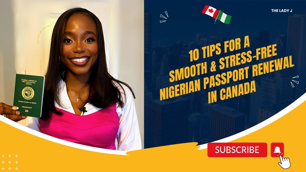 10 Tips for a Smooth & Stress-free Nigerian Passport Renewal in Canada