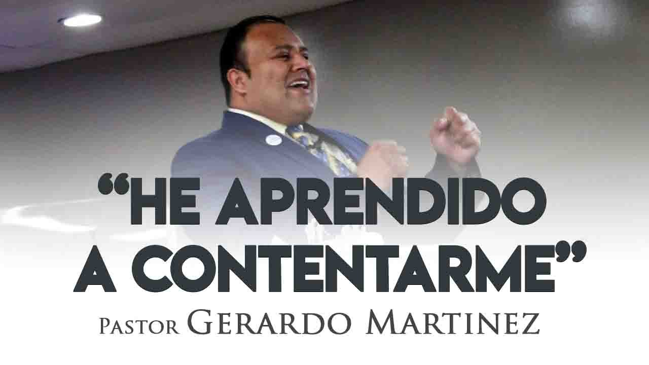 He aprendido a contentarme/ Pastor Gerardo Martínez